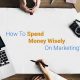 Spend Money Wisely On Marketing