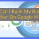 How Can I Rank My Business Higher On Google Maps