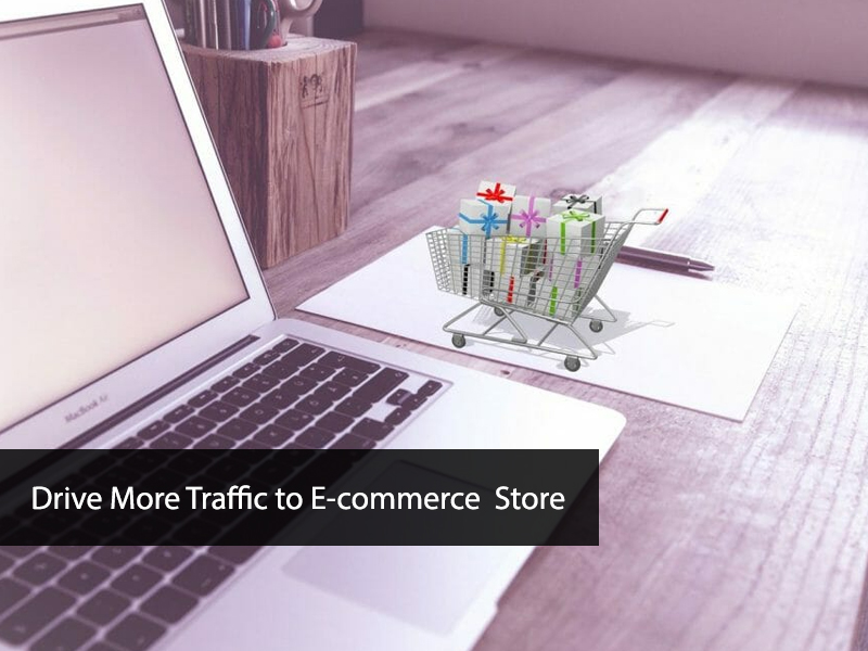 Drive More Traffic to E-commerce Store