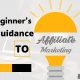 Beginners Guidance to Affiliate Marketing