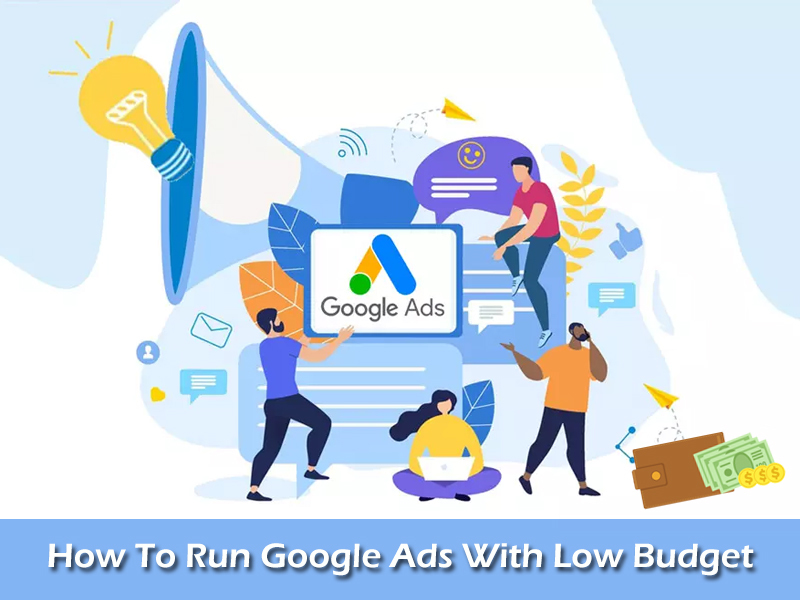 Google Ads With Low Budget
