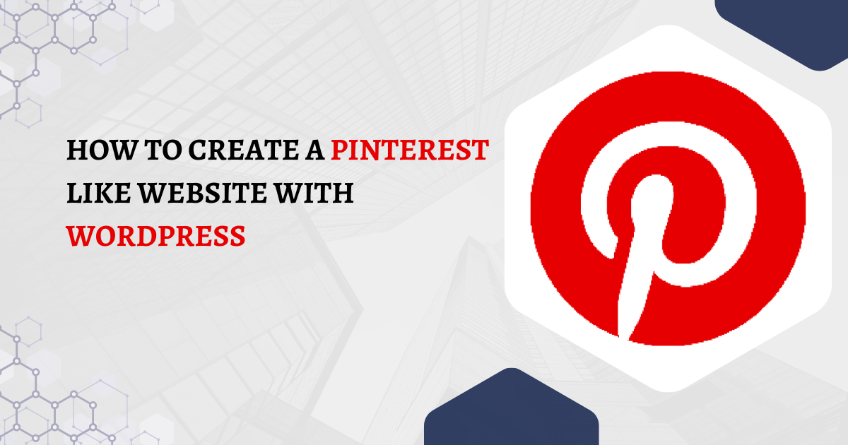 How to Create a Pinterest Like Website with Wordpress | websites like pinterest | pinterest like websites | websites that are like pinterest