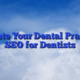 Elevate Your Dental Practice: SEO for Dentists